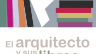 La UGR publica “El arquitecto y sus libros”